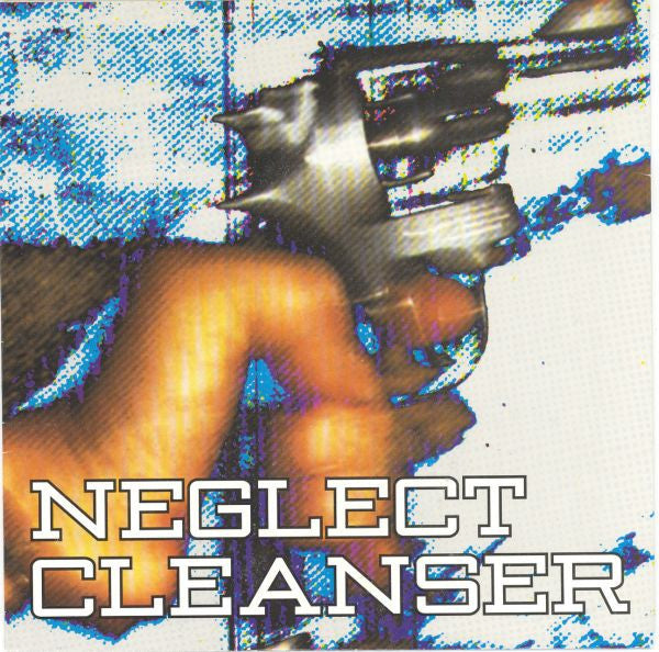 Neglect / Cleanser