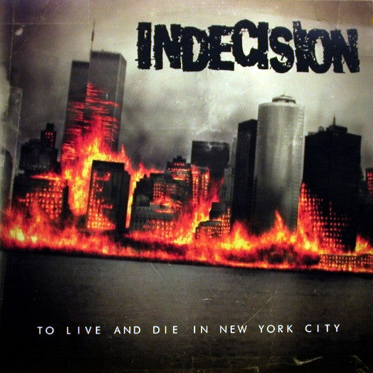Indecision ‎– To Live And Die In New York City
